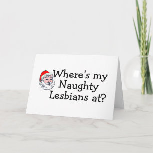 Wheres My Naughty Lesbians At Holiday Card