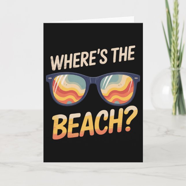 Wheres The Beach Funny Sunset Wave Ocean Sungl Sum Card (Front)