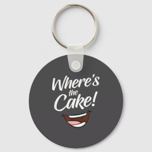 Where's The Cake  Key Ring