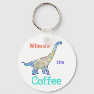 Wheres the Coffee Funny Brachiosaurus Dinosaur Art Key Ring