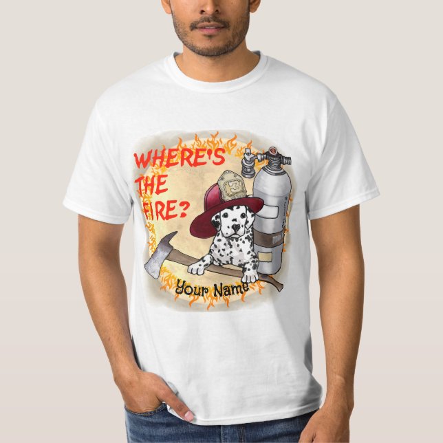 Wheres the Fire Firefighter  T-Shirt (Front)