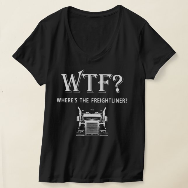 Wheres The Freightliner T-Shirt (Laydown)