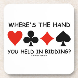 Where's The Hand You Held In Bidding? Bridge Coaster