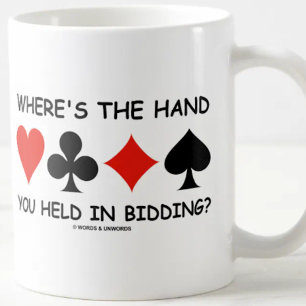 Where's The Hand You Held In Bidding? Coffee Mug