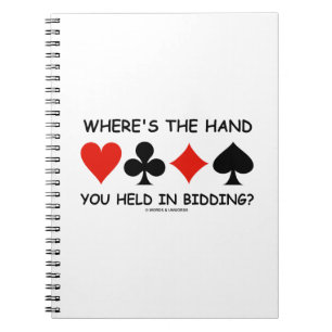 Where's The Hand You Held In Bidding? Notebook