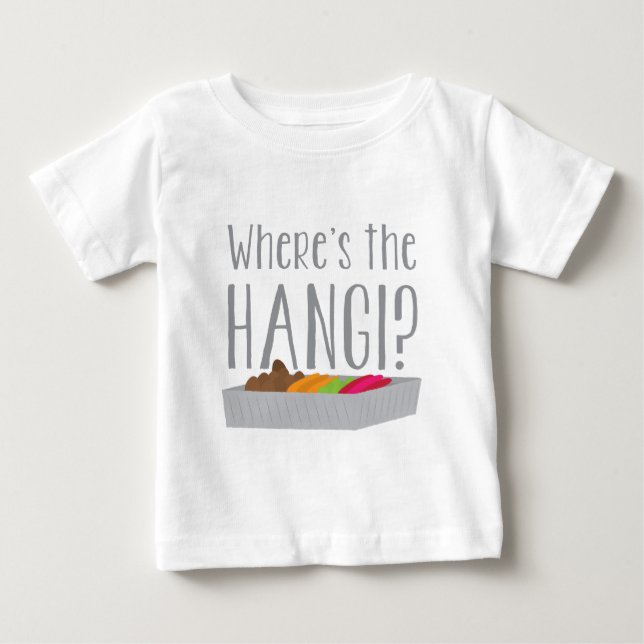 Wheres the HANGI? (New zealand maori feast) Baby T-Shirt (Front)