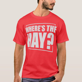 Wheres The Hay Guinea Pig Guinea Lover T-Shirt
