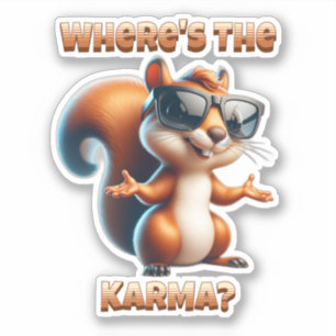 Where's the Karma Funny Squirrel in Shades