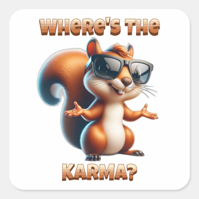 Where's the Karma Funny Squirrel in Shades Square Sticker (Front)