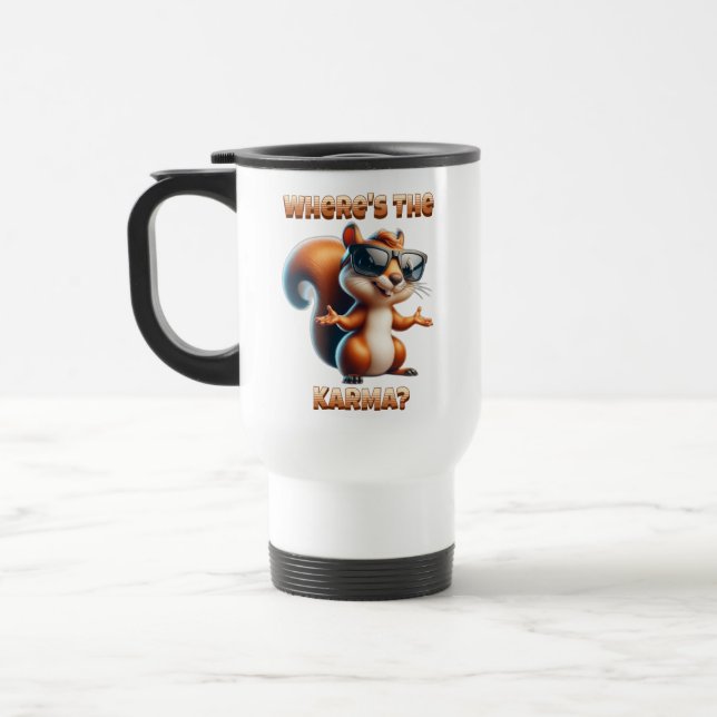 Where's the Karma Funny Squirrel in Shades Travel Mug (Left)