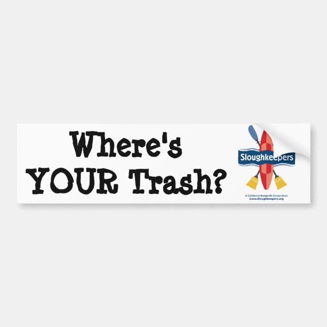 Where's YOUR Trash? Bumper Sticker (Front)