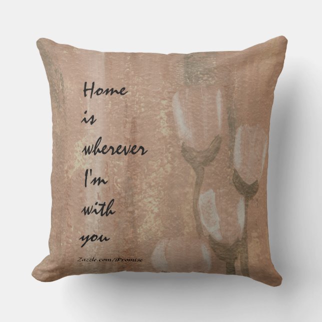 Wherever I'm With You Tulips Throw Pillows (Front)