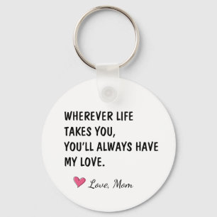 Wherever Life Takes You Daughter Gift Key Ring