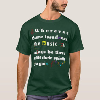 Wherever there issadness the Music boy T-Shirt