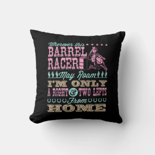 Wherever This Barrel Racer May Roam Barrel Racing Cushion