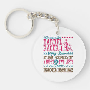 Wherever This Barrel Racer May Roam Barrel Racing Key Ring