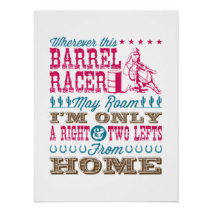 Wherever This Barrel Racer May Roam Barrel Racing Poster