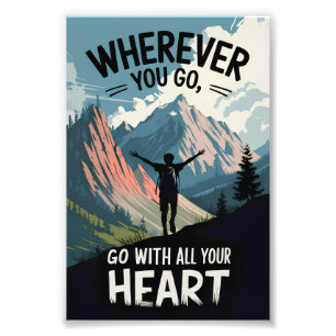Wherever you go, go with all your heart photo print