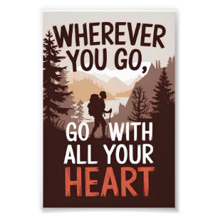 Wherever you go, go with all your heart photo print