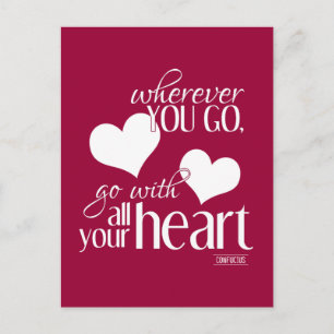 Wherever you go, go with all your Heart Postcard