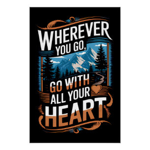 Wherever you go, go with all your heart poster