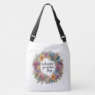 Wherever You Go, Love Stays - Cross-Body Bag