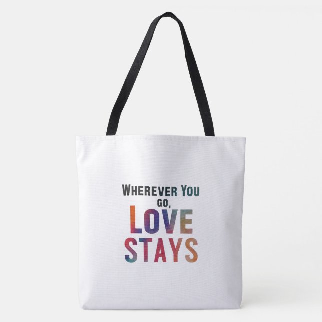 Wherever You Go, Love Stays - Large Shoulder Tote (Front)