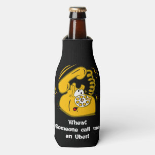 Whew! Someone call me an Uber! Bottle Cooler