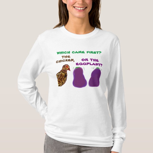 which came first? the chicken or the eggplant? Tee (Front)