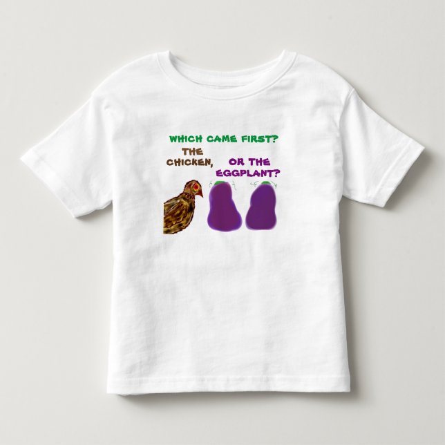 which came first? the chicken or the eggplant? Tee (Front)