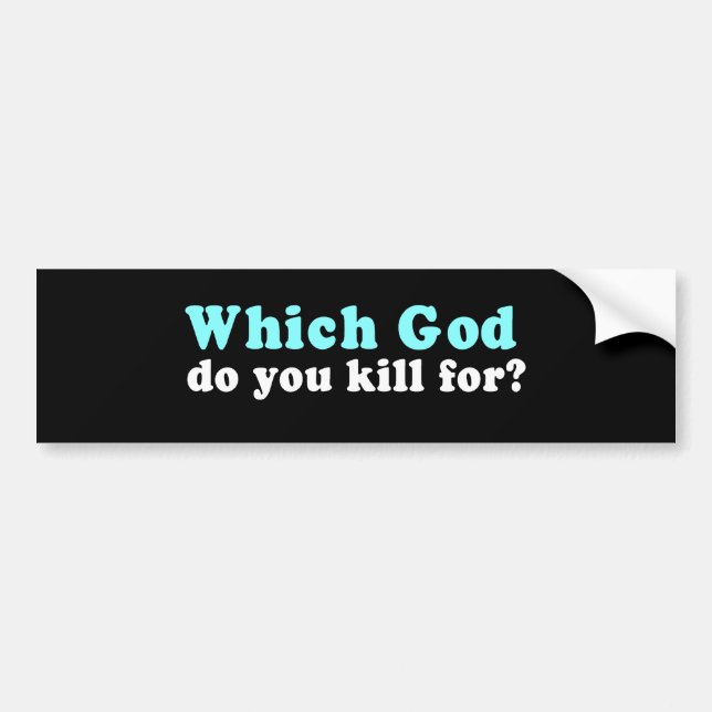 Which God do you kill for Bumper Sticker (Front)