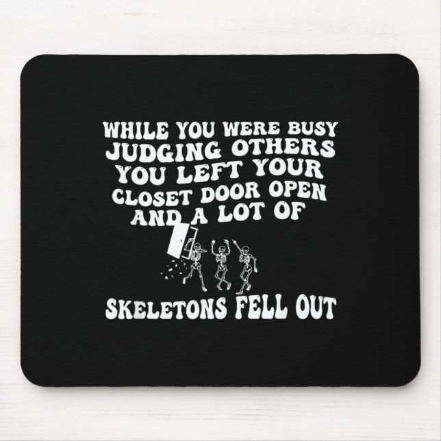 While Busy Judging Others Left Closet Door Mouse Pad (Front)