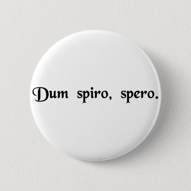 While I breathe, I hope. 6 Cm Round Badge (Front)