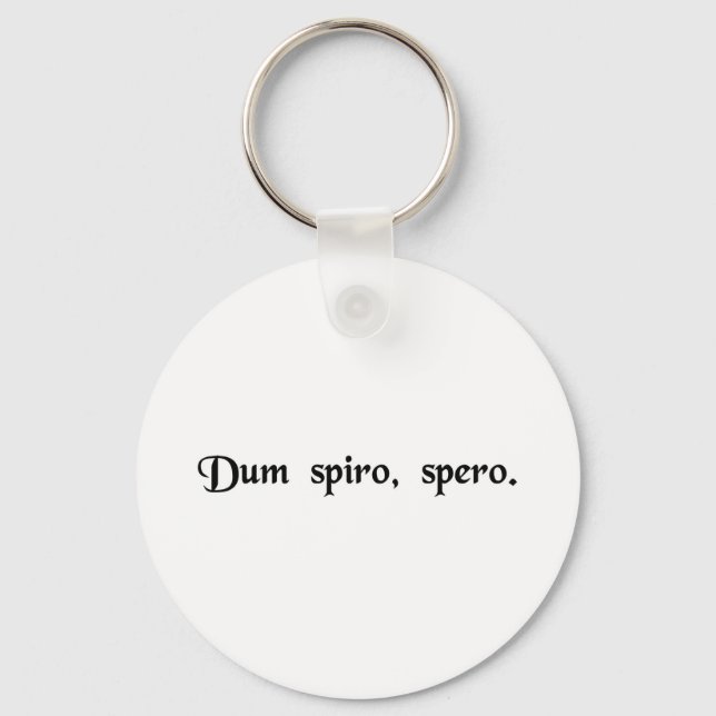 While I breathe, I hope. Key Ring (Front)