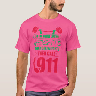 While Lifting Weights More Bodybuilding Weightlift T-Shirt