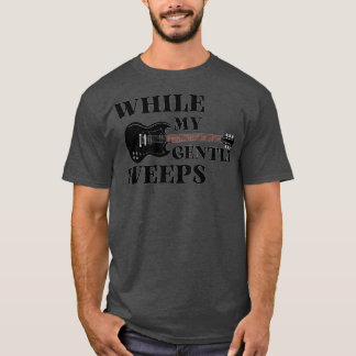 While My Guitar Gently Weeps 1 T-Shirt