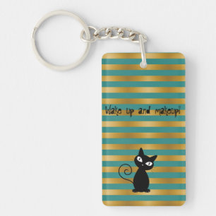 Whimsical  Black Cat,Stripes-Wake up and makeup Key Ring