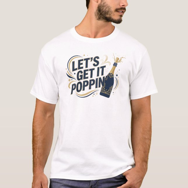 Whimsical Blue LETS GET IT POPPIN 2D Creative T-Shirt (Front)