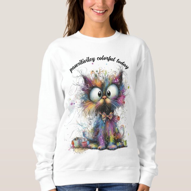 Whimsical Colourful Cat Feeling Colourful Today  Sweatshirt (Front)