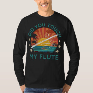 Whimsical Did You Touch My Flute Tee - Playful Mus