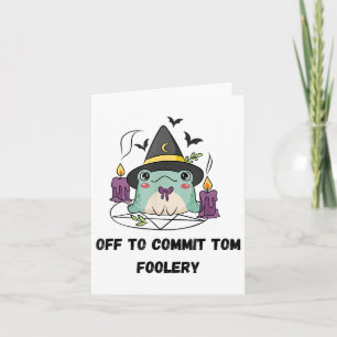 Whimsical Frog Wizard Off To Commit Tom Foolery Fr Card