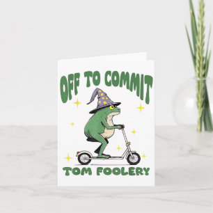 Whimsical Frog Wizard Off To Commit Tom Foolery Fr Card
