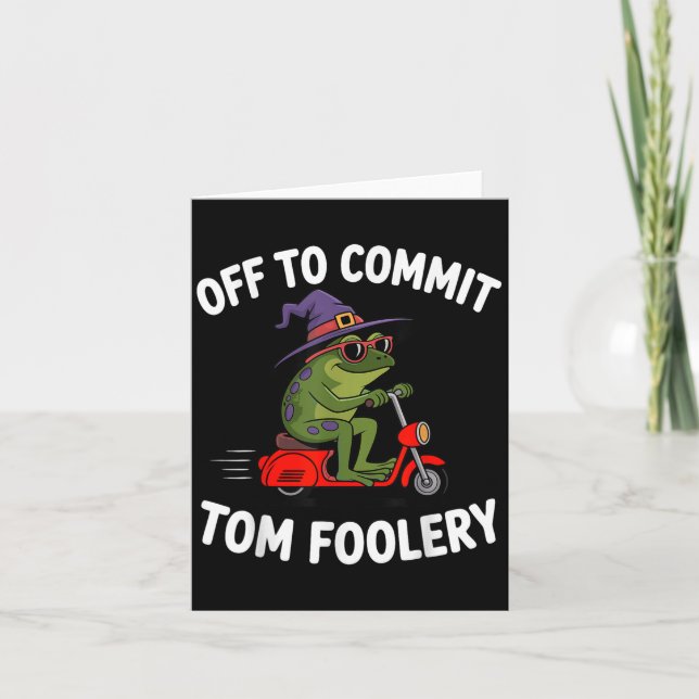 Whimsical Frog Wizard Off To Commit Tom Foolery Fr Card (Front)