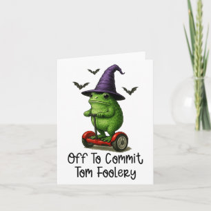 Whimsical Frog Wizard Off To Commit Tom Foolery Fr Card