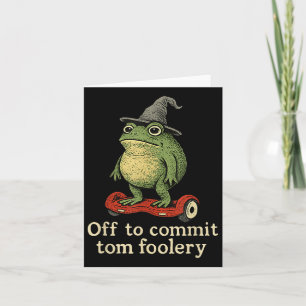 Whimsical Frog Wizard Off To Commit Tom Foolery Fr Card