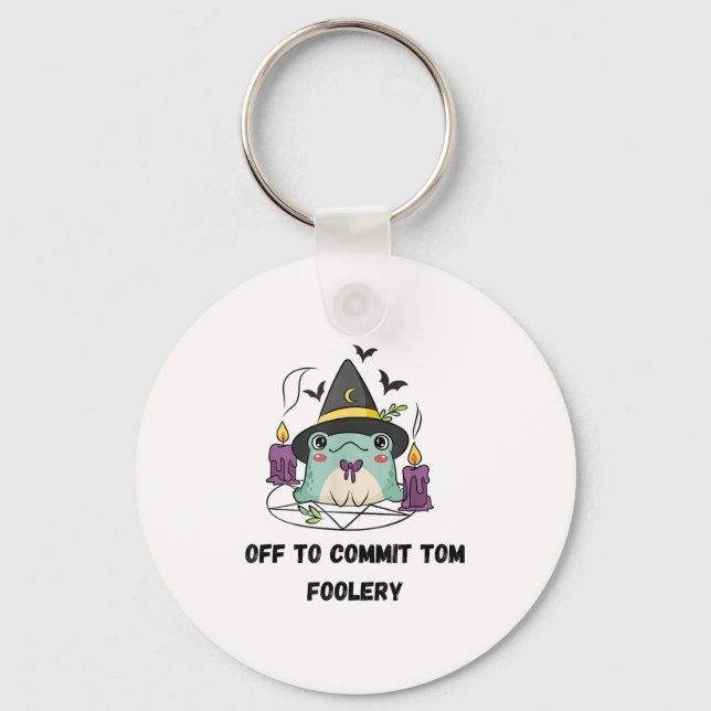 Whimsical Frog Wizard Off To Commit Tom Foolery Fr Key Ring (Front)