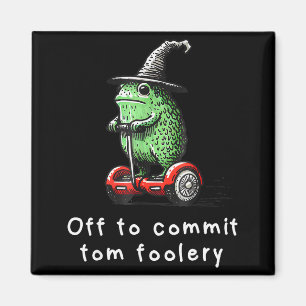 Whimsical Frog Wizard Off To Commit Tom Foolery Fr Magnet