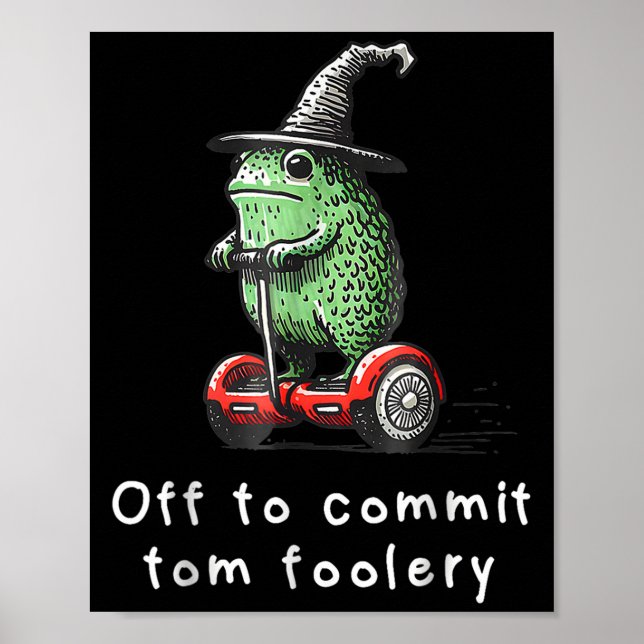 Whimsical Frog Wizard Off To Commit Tom Foolery Fr Poster (Front)