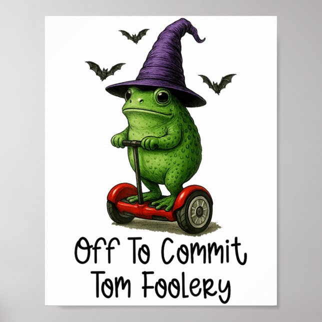 Whimsical Frog Wizard Off To Commit Tom Foolery Fr Poster (Front)