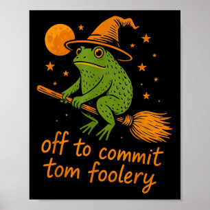 Whimsical Frog Wizard - Off To Commit Tomfoolery F Poster